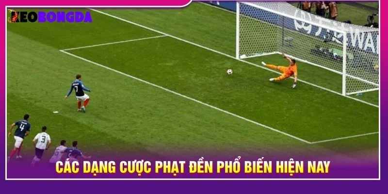 Các dạng cược phạt đền phổ biến hiện nay