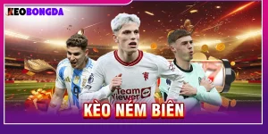 Kèo Ném Biên: Cách Đọc Tỷ Lệ Và Soi Trận Chuẩn 2026