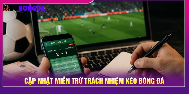 Miễn trừ trách nhiệm áp dụng chặt chẽ trên trang web bóng đá
